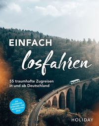 Bild vom Artikel Einfach losfahren. 35 traumhafte Zugreisen in und ab Deutschland vom Autor 