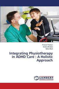 Produktbild: Integrating Physiotherapy in ADHD Care : A Holistic Approach