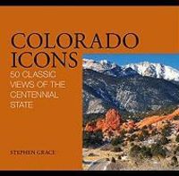 Produktbild: Colorado Icons: 50 Classic Views of the Centennial State
