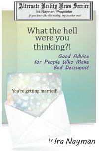 Produktbild: What the Hell Were You Thinking?: Good Advice for People Who Make Bad Decisions (The Alternate Reality News Service, #5)