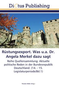 Produktbild: R&uuml;stungsexport. Was u.a. Dr. Angela Merkel dazu sagt