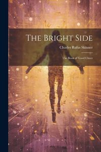 Produktbild: The Bright Side: The Book of Good Cheer