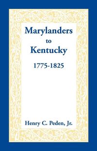 Produktbild: Marylanders to Kentucky, 1775-1825