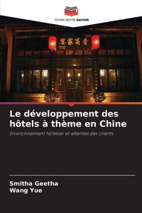 Produktbild: Le d&eacute;veloppement des h&ocirc;tels &agrave; th&egrave;me en Chine