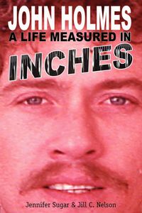 Produktbild: John Holmes, a Life Measured in Inches