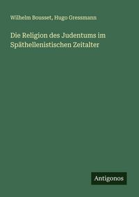 Produktbild: Die Religion des Judentums im Sp&auml;thellenistischen Zeitalter