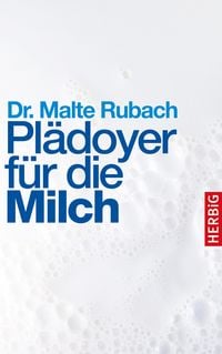 Produktbild: Pl&auml;doyer f&uuml;r die Milch