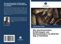 Produktbild: Die psychosozialen Erfahrungen von Waisenkindern im Distrikt Gig in Gambela