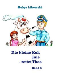 Produktbild: Die kleine Kuh Jule - rettet Thea