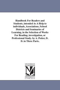 Produktbild: Handbook For Readers and Students, intended As A Help to individuals, Associations, School Districts and Seminaries of Learning, in the Selection of W