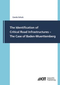 Produktbild: The Identification of Critical Road Infrastructures - The Case of Baden-Wuerttemberg