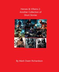 Produktbild: Heroes & Villains 2: Another Collection of Short Stories