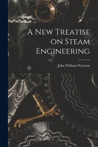 Produktbild: A New Treatise on Steam Engineering