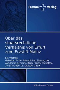 Produktbild: &Uuml;ber das staatsrechtliche Verh&auml;ltnis von Erfurt zum Erzstift Mainz