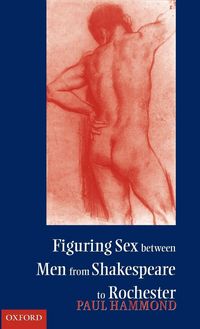 Produktbild: Figuring Sex Between Men from Shakespeare to Rochester