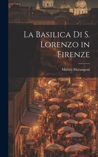 Produktbild: La basilica di S. Lorenzo in Firenze