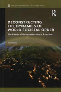 Produktbild: Deconstructing the Dynamics of World-Societal Order