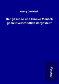 Produktbild: Der gesunde und kranke Mensch gemeinverst&auml;ndlich dargestellt