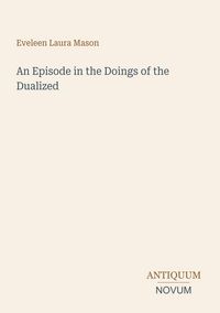 Produktbild: An Episode in the Doings of the Dualized