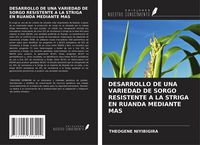 Produktbild: DESARROLLO DE UNA VARIEDAD DE SORGO RESISTENTE A LA STRIGA EN RUANDA MEDIANTE MAS