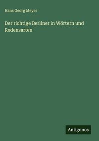 Produktbild: Der richtige Berliner in W&ouml;rtern und Redensarten
