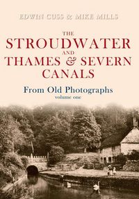 Produktbild: The Stroudwater and Thames and Severn Canals from Old Photographs Volume 1