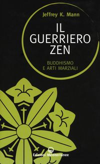 Produktbild: Il guerriero zen. Buddhismo e arti marziali