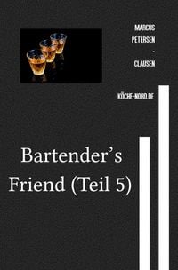 Produktbild: Getr&auml;nke / Bartender&rsquo;s Friend (Teil 5)