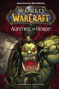 Bild vom Artikel Der Aufstieg der Horde / World of Warcraft Bd.2 vom Autor Christie Golden