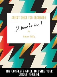 Produktbild: Cricut Guide For Beginners 2 Books In 1