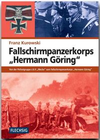 Bild vom Artikel Fallschirmpanzerkorps „Hermann Göring“ vom Autor Franz Kurowski