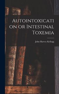 Produktbild: Autointoxication or Intestinal Toxemia