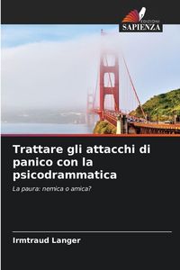 Produktbild: Trattare gli attacchi di panico con la psicodrammatica