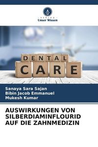 Produktbild: Auswirkungen von Silberdiaminflourid Auf die Zahnmedizin
