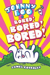 Produktbild: Johnny Boo (Book 14): Is Bored! Bored! Bored!