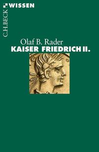 Bild vom Artikel Kaiser Friedrich II. vom Autor Olaf B. Rader
