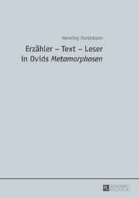 Produktbild: Erz&auml;hler &ndash; Text &ndash; Leser in Ovids "Metamorphosen"