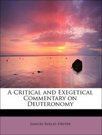 Produktbild: Driver, S: Critical and Exegetical Commentary on Deuteronomy