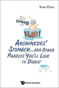 Produktbild: Archimedes' Stomach...& Other Puzzles You'll Love To Digest