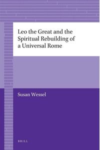 Produktbild: Leo the Great and the Spiritual Rebuilding of a Universal Rome