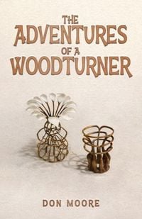 Produktbild: The Adventures of a Woodturner