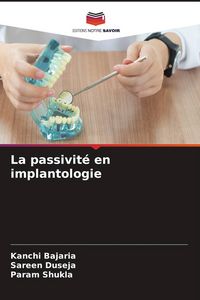 Produktbild: La passivit&eacute; en implantologie