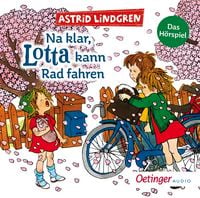 Produktbild: Na klar, Lotta kann Rad fahren. Das H&ouml;rspiel