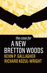 Produktbild: The Case for a New Bretton Woods