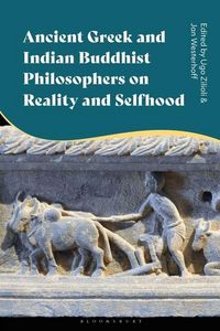 Produktbild: Ancient Greek and Indian Buddhist Philosophers on Reality and Selfhood