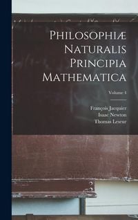 Produktbild: Philosophi&aelig; naturalis principia mathematica; Volume 4