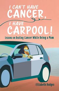 Produktbild: I Can't Have Cancer, I Have Carpool!