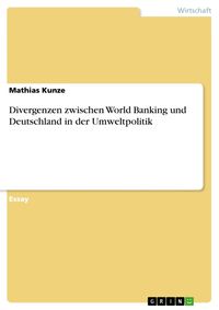 Produktbild: Divergenzen zwischen World Banking und Deutschland in der Umweltpolitik