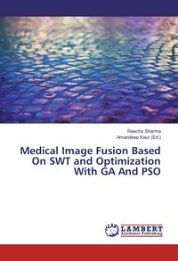 Produktbild: Medical Image Fusion Based On SWT and Optimization With GA And PSO