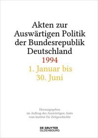 Produktbild: Akten zur Ausw&auml;rtigen Politik der Bundesrepublik Deutschland 1994